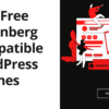 Best Free Gutenberg Compatible WordPress Themes