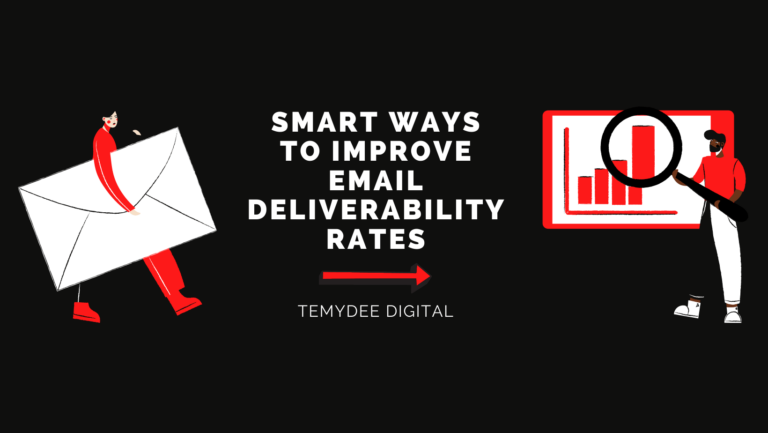 Smart Ways To Improve Email Deliverability Rates