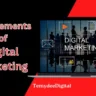 Key Elements of Digital Marketing You Should Consider for Your Business in 2024