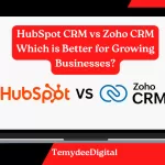 HubSpot CRM vs Zoho CRM: Which is Better for Growing Businesses