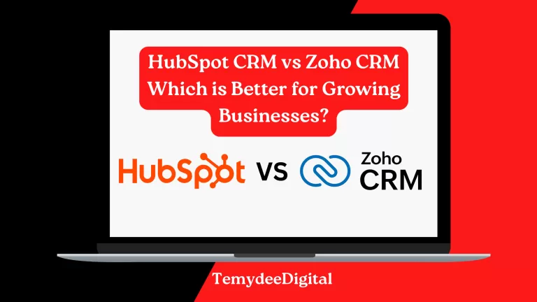 HubSpot CRM vs Zoho CRM: Which is Better for Growing Businesses